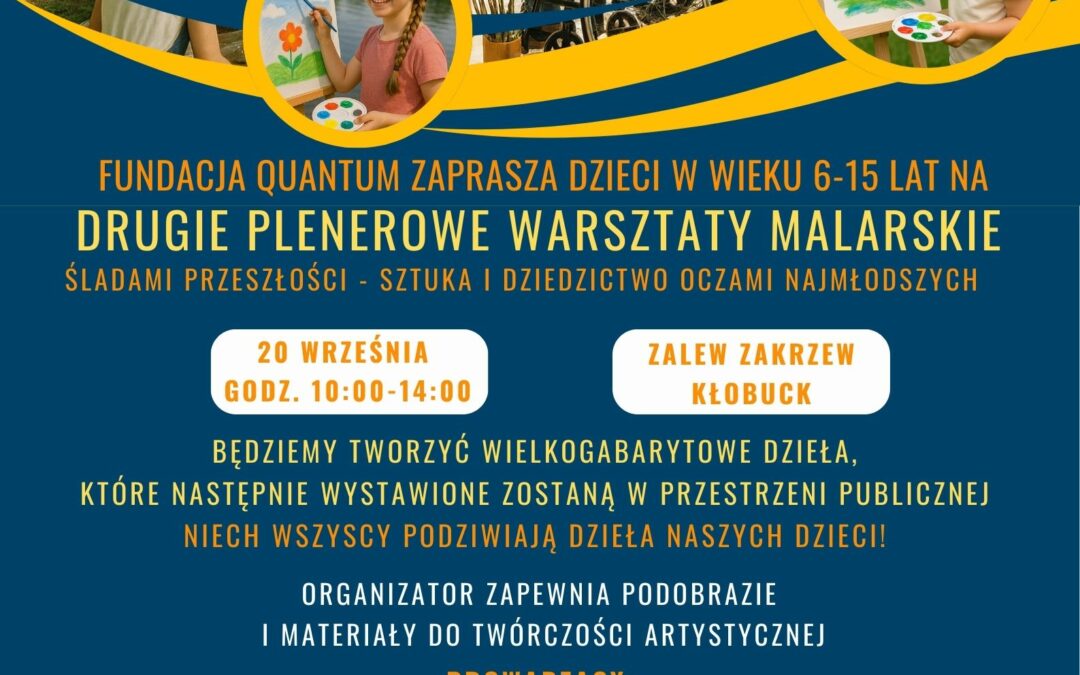 🎨 DRUGIE SPOTKANIE Z CYKLU PLENEROWYCH WARSZTATÓW MALARSKICH DLA DZIECI