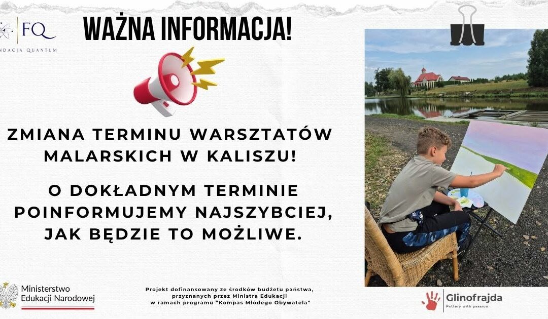 WAŻNA INFORMACJA – ZMIANA TERMINU WARSZTATÓW MALARSKICH W KALISZU