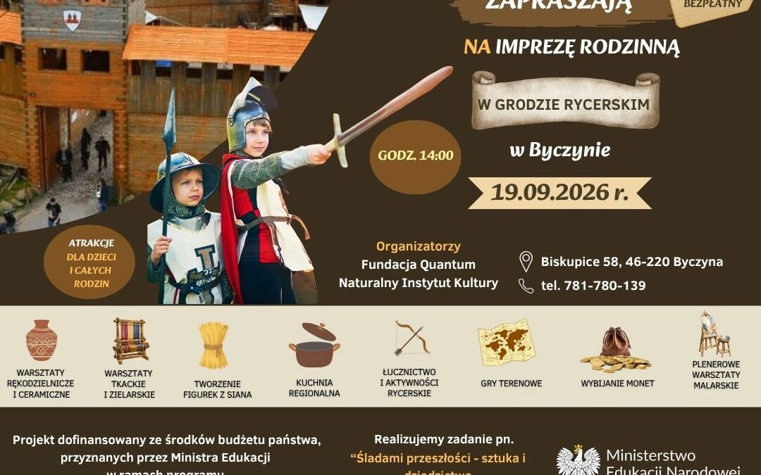 Zapraszamy na bezpłatną imprezę rodzinną w Grodzie Rycerskim w Byczynie!