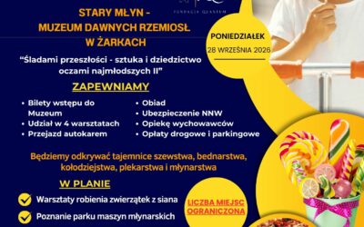 WYCIECZKA DLA DZIECI DO STAREGO MŁYNA W ŻARKACH!